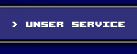 > unser service